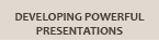 Delivering Powerful Presentations